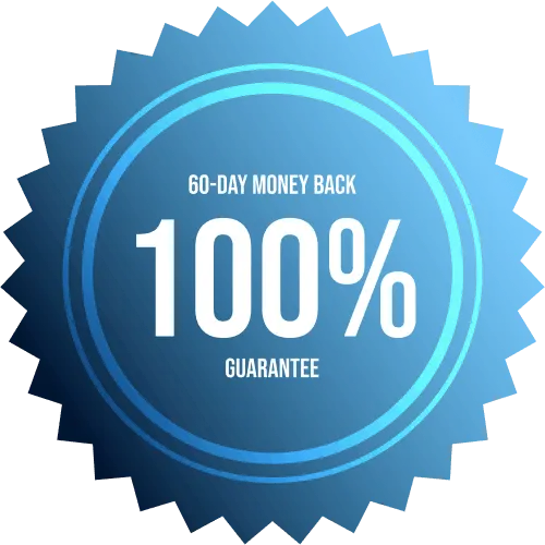 100% Satisfaction, 60-Days Money Back Guarantee